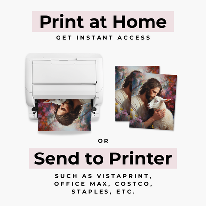 Promotional graphic for home printing options, showing a white printer with a colorful portrait print emerging from it, plus two framed art prints of Jesus hugging a sheep. Large text reads 'Print at Home GET INSTANT ACCESS' and 'OR Send to Printer' with examples including Vistaprint, Office Max, Costco, and Staples.