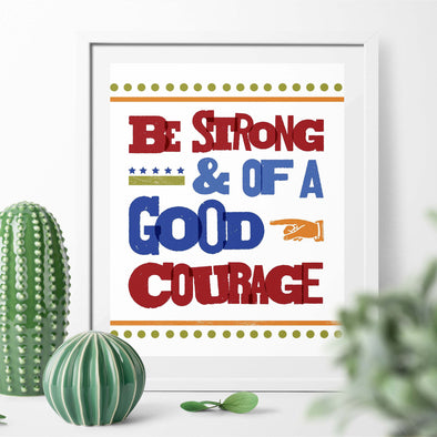 Be Strong & Of Good Courage Joshua 1:9 Inspirational Poster Printable